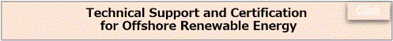 Technical Support and Certification
 for Offshore Renewable Energy
